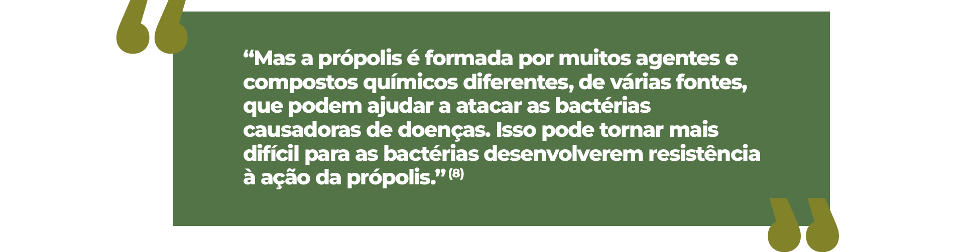 Mas a própolis é formada por muitos agentes e compostos químicos diferentes, de várias fontes, que podem ajudar a atacar as bactérias causadoras de doenças. Isso pode tornar mais difícil para as bactérias desenvolverem resistência à ação da própolis