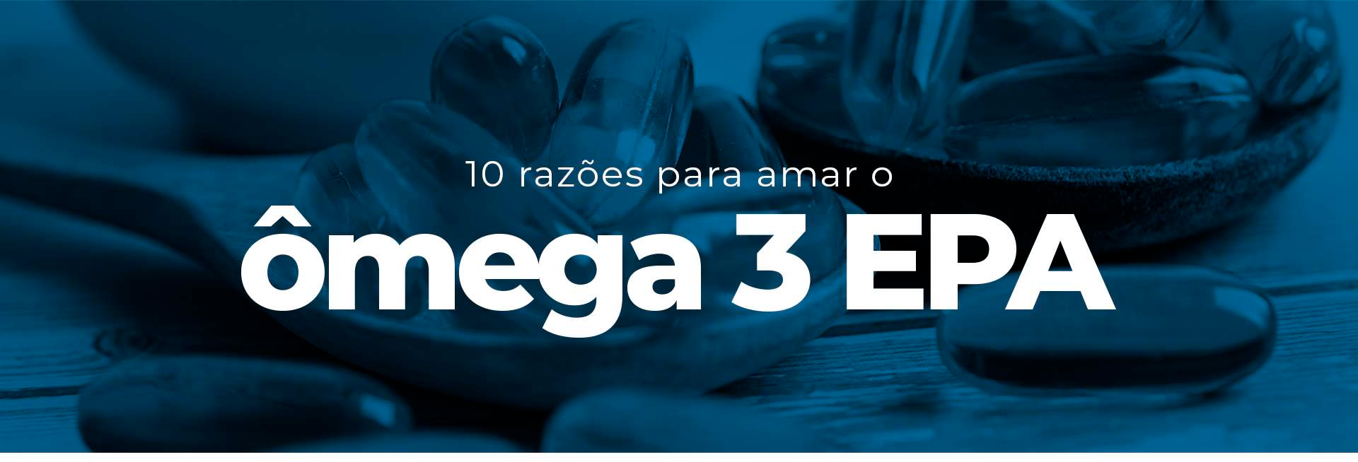 10 razões para amar o ômega 3 EPA