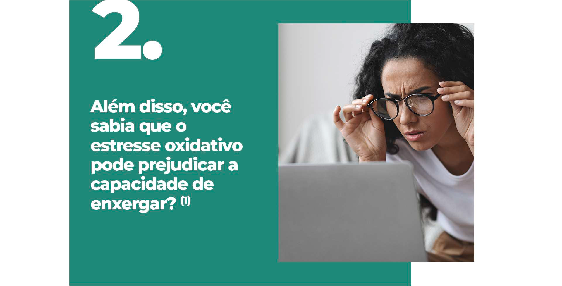 Além disso, você sabia que o estresse oxidativo pode prejudicar a capacidade de enxergar?