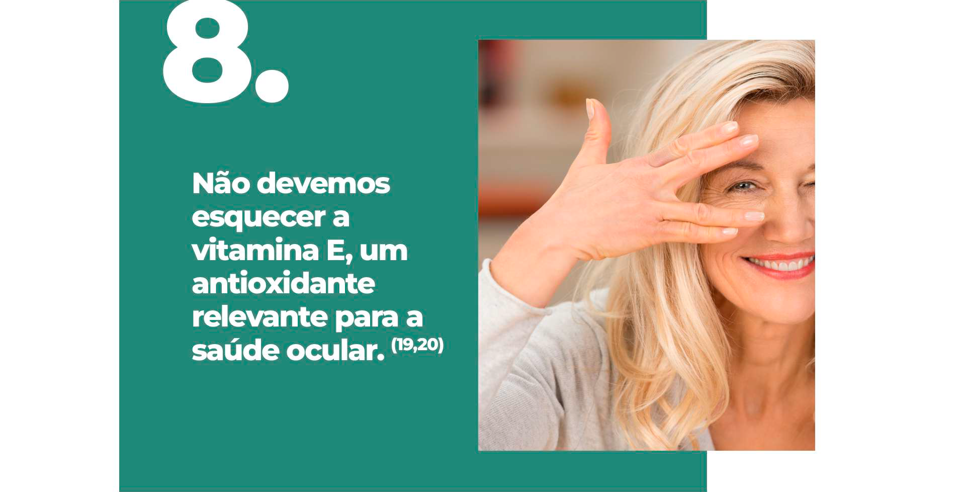 Não devemos esquecer a vitamina E, um antioxidante relevante para a saúde ocular