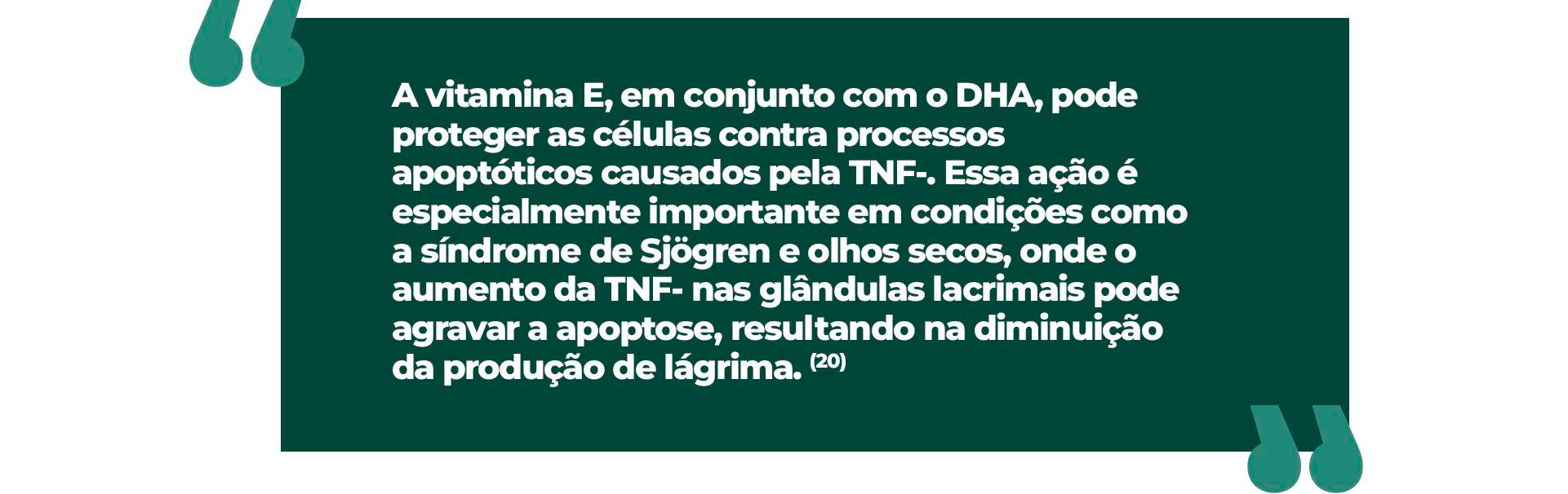 A vitamina E, em conjunto com o DHA, pode proteger as células contra processos apoptóticos causados pela TNF-. Essa ação é especialmente importante em condições como a síndrome de Sjögren e olhos secos, onde o aumento da TNF- nas glândulas lacrimais pode agravar a apoptose, resultando na diminuição da produção de lágrima